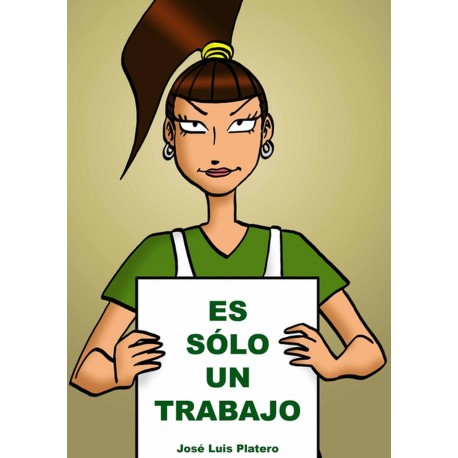 ES SÓLO UN TRABAJO