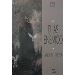 EL AS ENEMIGO. AMOR DE GUERRA