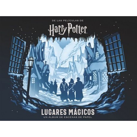 HARRY POTTER. LUGARES MÁGICOS. UN ÁLBUM DE ESCENAS DE PAPEL