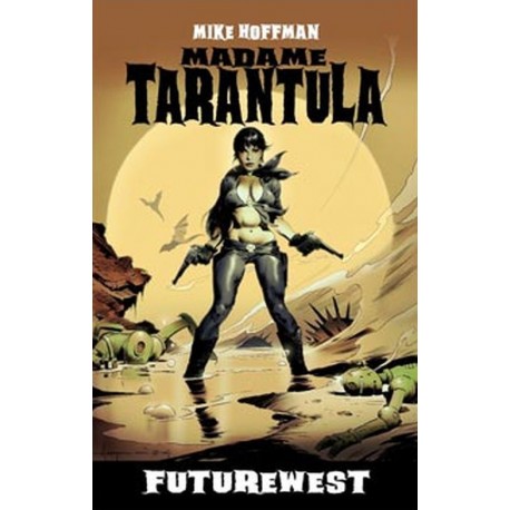 MADAME TARÁNTULA: FUTURWEST