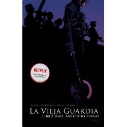 LA VIEJA GUARDIA LIBRO UNO: ABRIENDO FUEGO