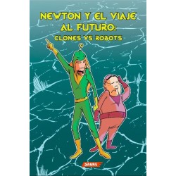 NEWTON Y EL VIAJE AL FUTURO: CLONES VS ROBOTS