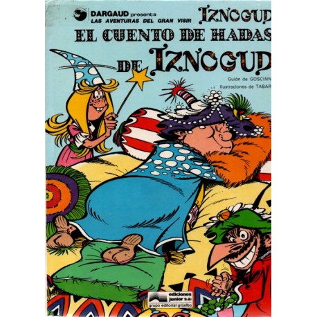 LAS AVENTURAS DEL GRAN VISIR IZNOGUD Núm. 4: EL CUENTO DE HADAS DE IZNOGUD