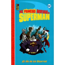 MIS PRIMERAS AVENTURAS DE SUPERMAN: ¡EL DÍA DE LOS BIZARROS!
